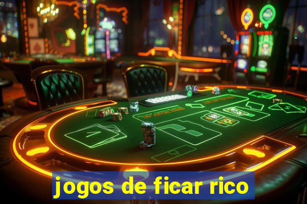 jogos de ficar rico